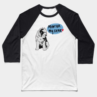 Martha My Dear Baseball T-Shirt